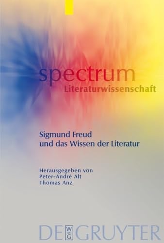Sigmund Freud und das Wissen der Literatur (Spectrum Literaturwissenschaft / Spectrum Literature / Komparatistische Studien / Comparative Studies, 16) (German Edition)