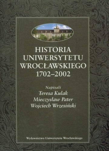 Historia Uniwersytetu Wrocławskiego, 1702-2002