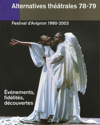 Festival d'Avignon 1980-2003 événements, fidélités, découvertes