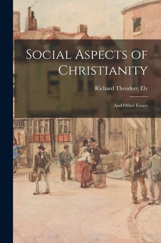 Social Aspects of Christianity And Other Essays