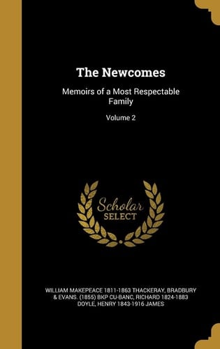 The Newcomes Memoirs of a Most Respectable Family; Volume 2