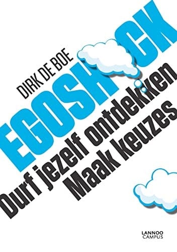 Egoshock - durf jezelf ontdekken : maak keuzes