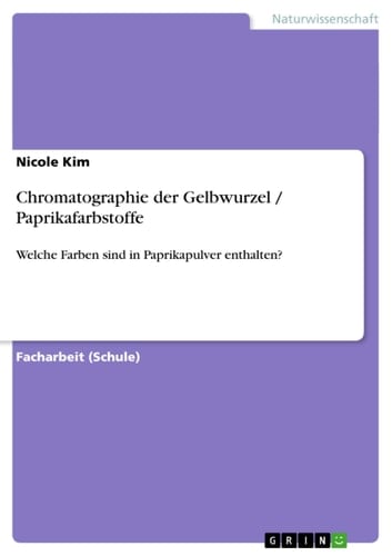 Chromatographie der Gelbwurzel / Paprikafarbstoffe Welche Farben sind in Paprikapulver enthalten?