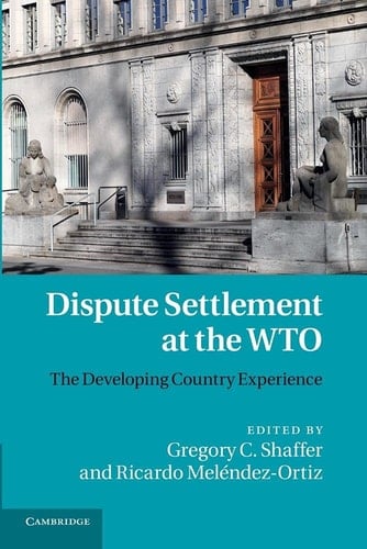 Dispute Settlement at the WTO The Developing Country Experience