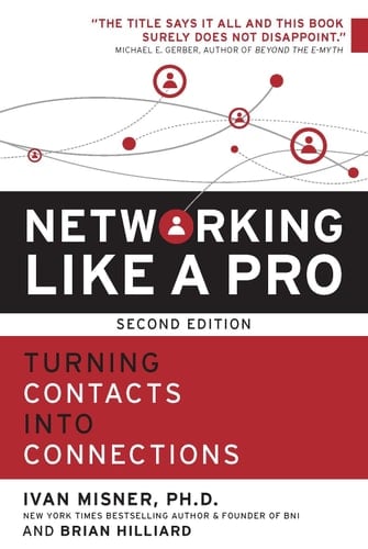Networking Like a Pro Turning Contacts Into Connections