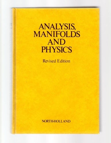 Analysis, Manifolds and Physics Revised Edition