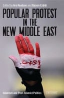 Popular Protest in the New Middle East Islamism and Post-Islamist Politics