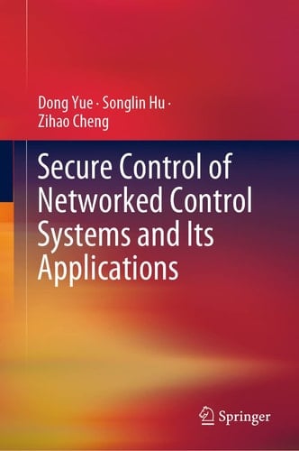 Secure Control of Networked Control Systems and Its Applications