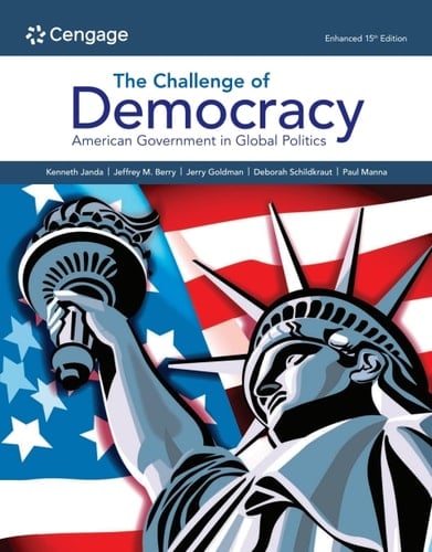The Challenge of Democracy: American Government in Global Politics, Enhanced