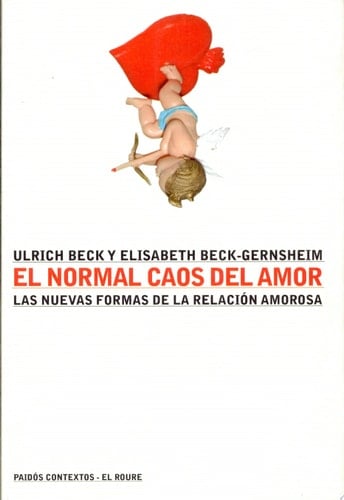 El normal caos del amor las nuevas formas de la relación amorosa