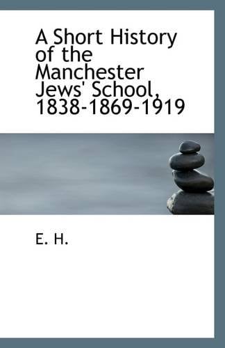 A Short History of the Manchester Jews School, 1838-1869-1919