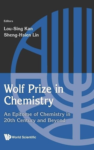 Wolf Prize in Chemistry An Epitome of Chemistry in 20th Century and Beyond
