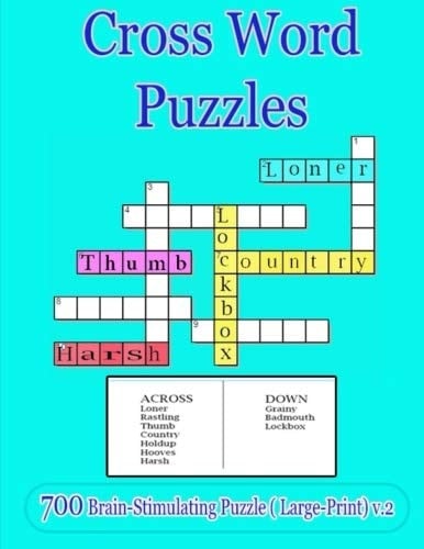 Cross Word Puzzles : 700 Brain-Stimulating Puzzle ( Large-Print) V. 2