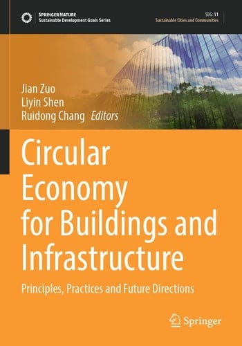 Circular Economy for Buildings and Infrastructure Principles, Practices and Future Directions