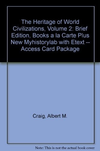 The Heritage of World Civilizations, Volume 2: Brief Edition, Books a la Carte Plus NEW MyLab History with eText -- Access Card Package (5th Edition)