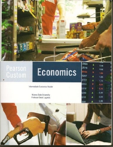 Economics - ECN 313 Intermediate Economics Reader - Custom edition for Arizona State University