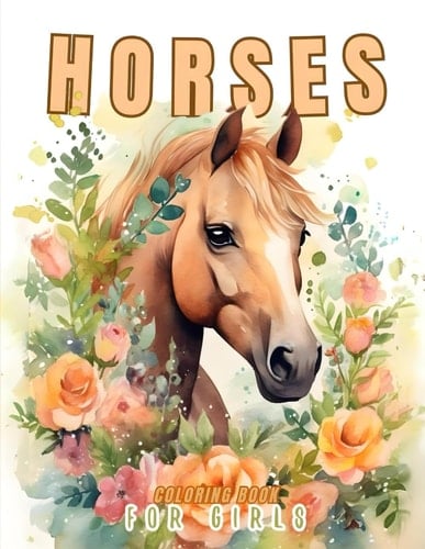 Horses Coloring Book for Girls: Discover The Beauty Of Bonding With A Powerful Animal. Let Your Imagination Gallop Free With Majestic Scenes Of Girls And Their Horse Best Friends