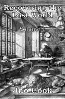 Recovering the Lost World, Volume 1