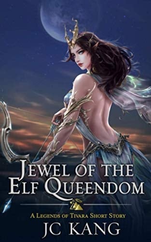 Jewel of the Elf Queendom: A Legends of Tivara Short Story