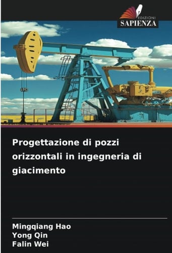 Progettazione di pozzi orizzontali in ingegneria di giacimento (Italian Edition)