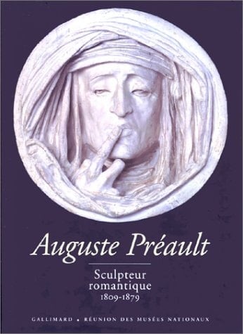 Auguste Préault sculpteur romantique, 1809-1879