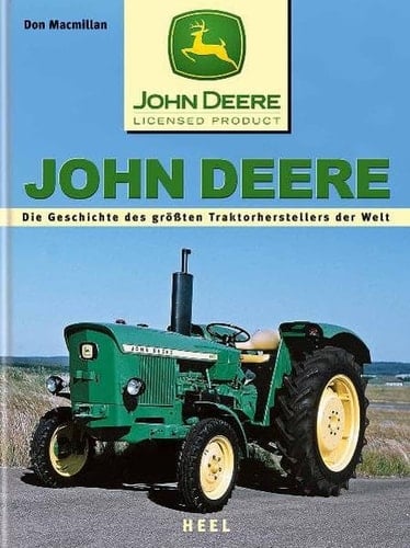 John Deere die Geschichte des größten Traktorherstellers der Welt
