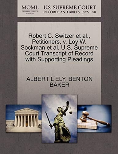 Robert C. Switzer et al., Petitioners, v. Loy W. Sockman et al. U.S. Supreme Court Transcript of Record with Supporting Pleadings