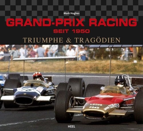 Grand Prix Racing seit 1950 Triumphe & Tragödien