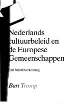 Nederlands cultuurbeleid en de Europese Gemeenschappen: Een beleidsverkenning (Dutch Edition)