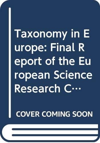 Taxonomy in Europe Final Report of the European Science Research Councils' Ad Hoc Group on Biological Recordings, Systematics, and Taxonomy