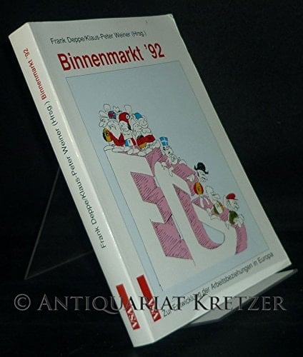 Binnenmarkt '92 zur Entwicklung der Arbeitsbeziehungen in Europa