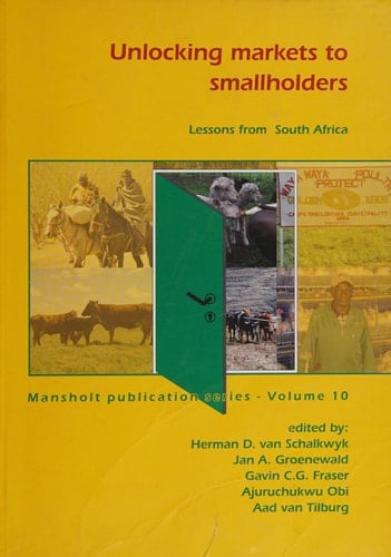 Unlocking Markets to Smallholders: Lessons from South Africa (Mansholt Publication)