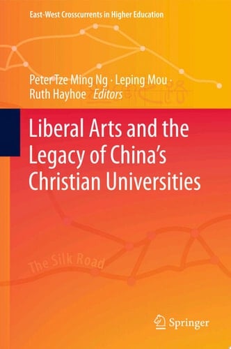 Liberal Arts and the Legacy of China’s Christian Universities
