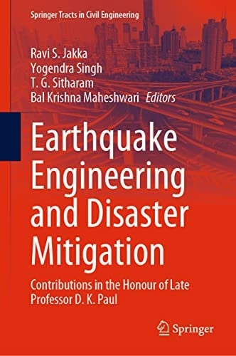 Earthquake Engineering and Disaster Mitigation Contributions in the Honour of Late Professor D. K. Paul