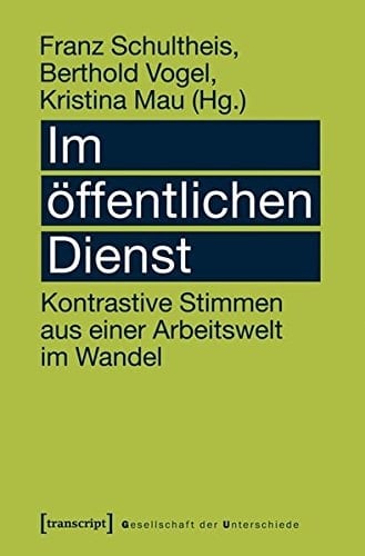 Im öffentlichen Dienst kontrastive Stimmen aus einer Arbeitswelt im Wandel