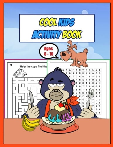 Cool Kids Activity Book: kids ages 6 - 10