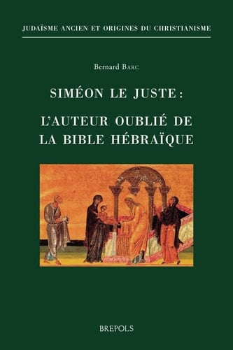 Siméon le Juste l'auteur oublié de la Bible hébraïque