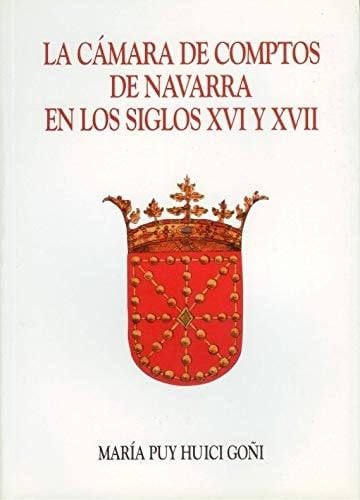 La Cámara de Comptos de Navarra en los siglos XVI y XVII