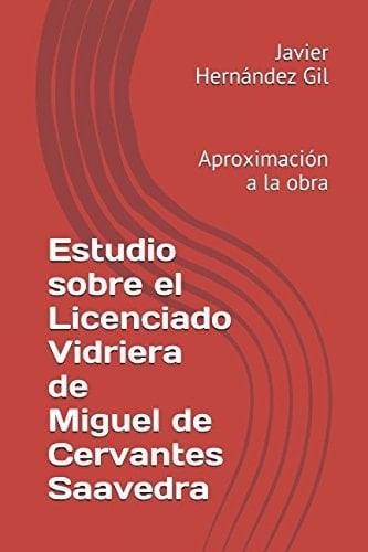 Estudio Sobre el Licenciado Vidriera de Miguel de Cervantes Saavedra Aproximación a la Obra