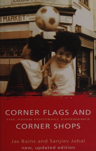Corner Flags and Corner Shops The Asian Football Experience