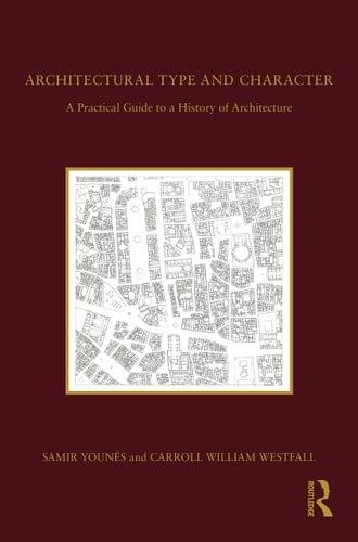 Architectural Type and Character A Practical Guide to a History of Architecture