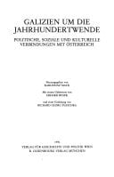 Galizien um die Jahrhundertwende politische, soziale und kulturelle Verbindungen mit Österreich