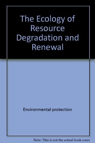 The Ecology of Resource Degradation and Renewal (International Studies in Evaluation)