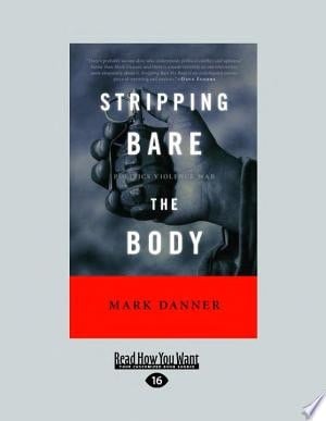 Stripping Bare the Body Politics, Violence, War