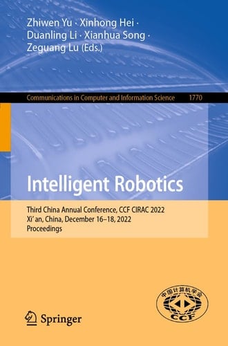 Intelligent Robotics Third China Annual Conference, CCF CIRAC 2022, Xi’an, China, December 16–18, 2022, Proceedings
