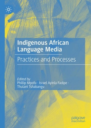 Indigenous African Language Media Practices and Processes
