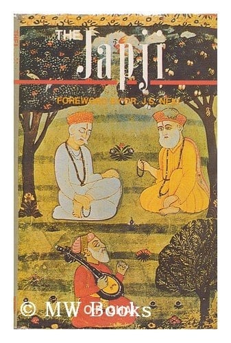 The Japji A Clear Guide, in Simple English, to the Path of Spiritual Ascent Culminating in Realisation of the Divine