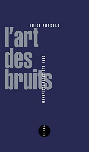 L'art des bruits manifeste futuriste, 1913