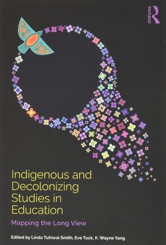 Indigenous and Decolonizing Studies in Education Mapping the Long View