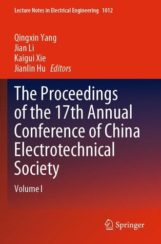 The Proceedings of the 17th Annual Conference of China Electrotechnical Society Volume I